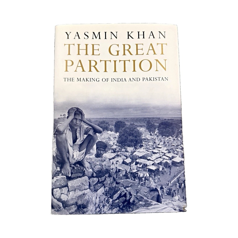 The Great Partition Yasmin Khan Hardcover 1st Ed 2007 History India Pakistan
